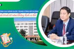 CĐ Dược Trung ương Hải Dương và hành trình 6 thập kỷ đào tạo nhân lực chất lượng cao