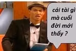 Hỏi xoáy đáp xoay: Cái "tài" cuối đời