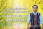 Vượt qua cái đói, cái khổ, nam sinh Tà Ôi mong lan tỏa nét đặc sắc VH dân tộc